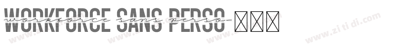 Workforce Sans PERSO字体转换 Workforce Sans PERSO字体转换